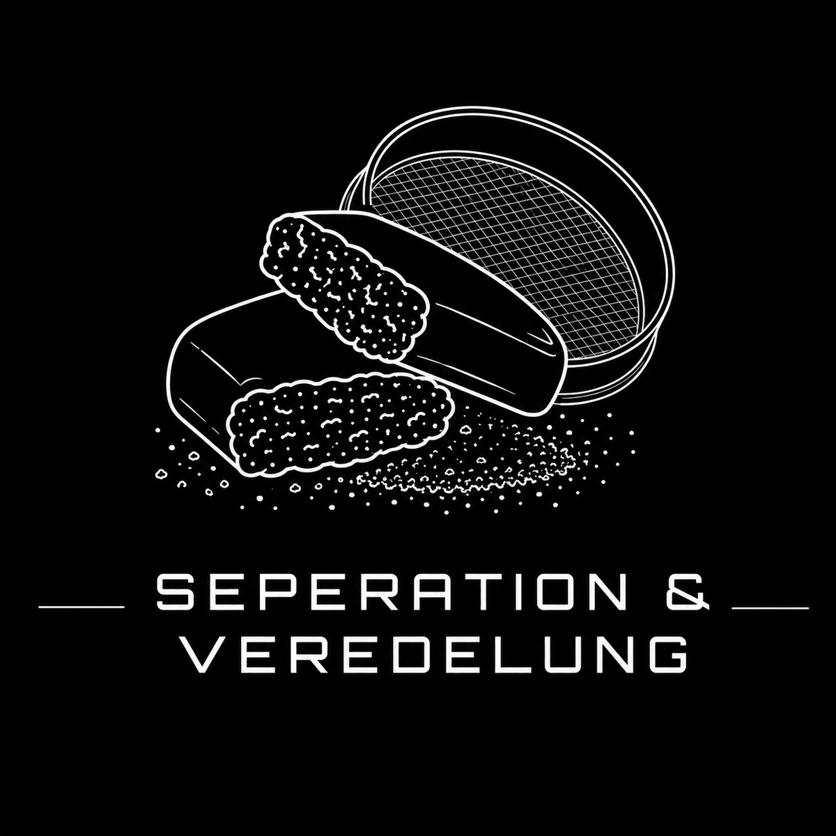 Veredelung & Seperation